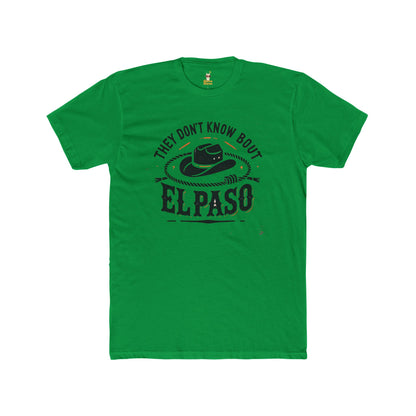 "They Don't Know Bout El Paso" Unisex Cotton Crew Tee