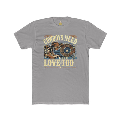 "Cowboys Need Love Too" Unisex Cotton Crew Tee