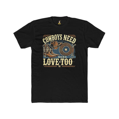 "Cowboys Need Love Too" Unisex Cotton Crew Tee