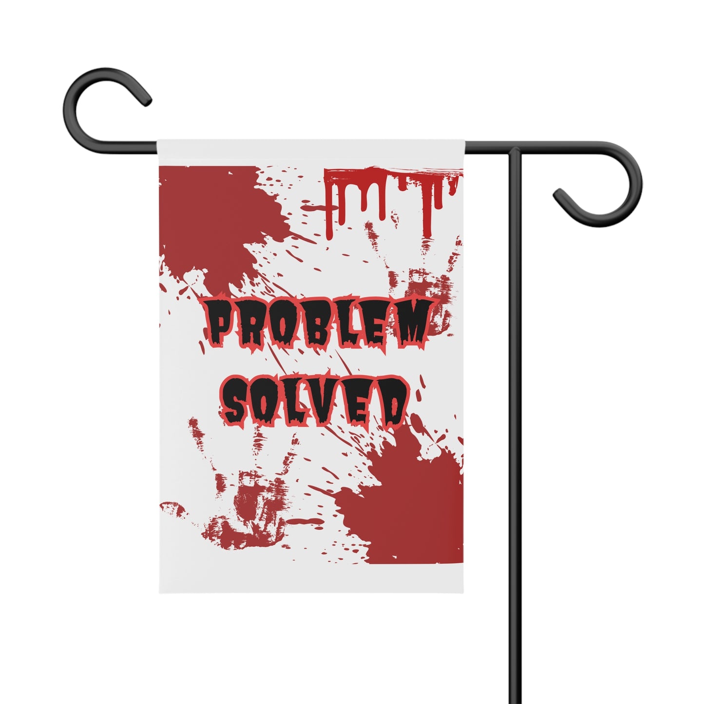 Bloody "Problem Solved" Garden Banner