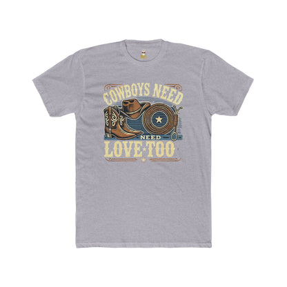 "Cowboys Need Love Too" Unisex Cotton Crew Tee