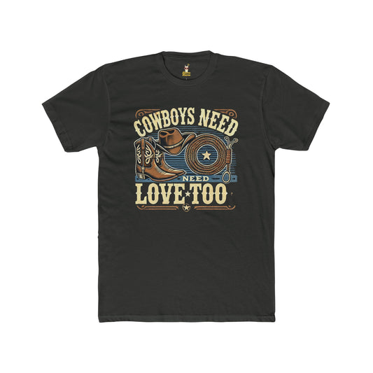 "Cowboys Need Love Too" Unisex Cotton Crew Tee