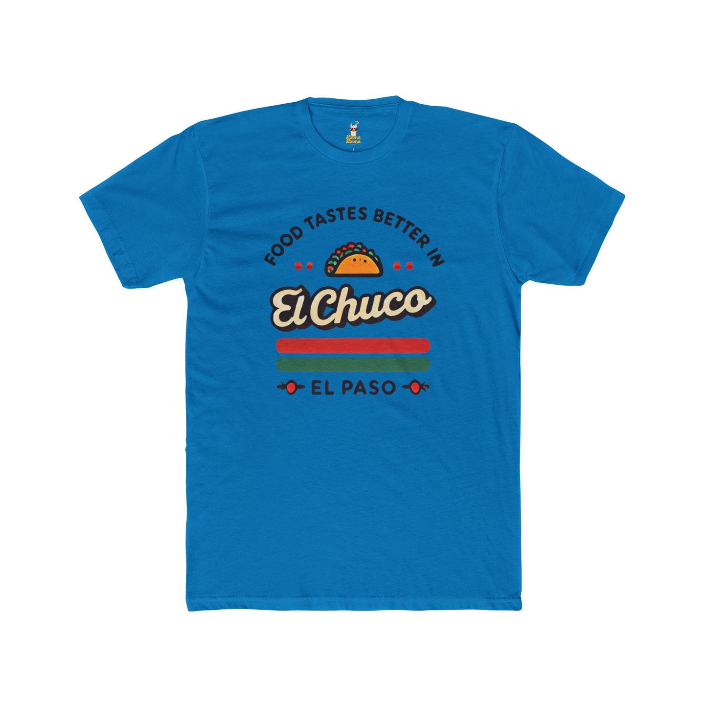 Food Tastes Better In El Chuco Unisex Cotton Crew Tee