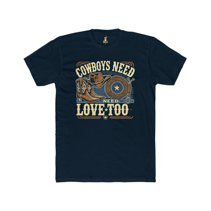 "Cowboys Need Love Too" Unisex Cotton Crew Tee