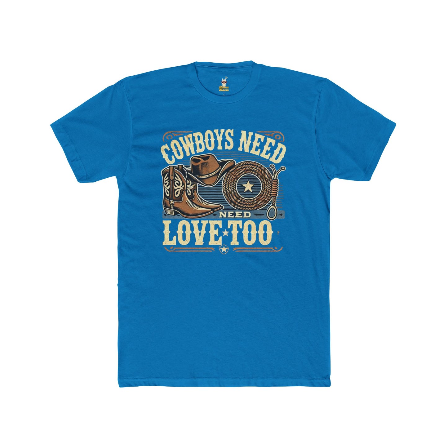 "Cowboys Need Love Too" Unisex Cotton Crew Tee