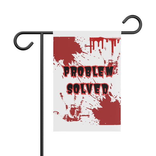 Bloody "Problem Solved" Garden Banner