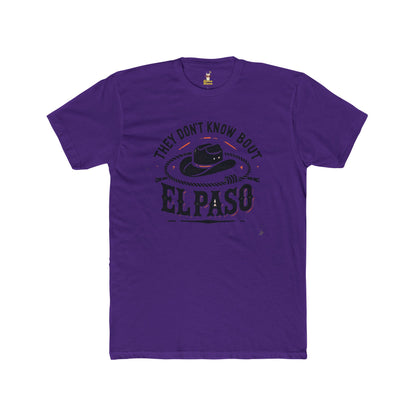 "They Don't Know Bout El Paso" Unisex Cotton Crew Tee