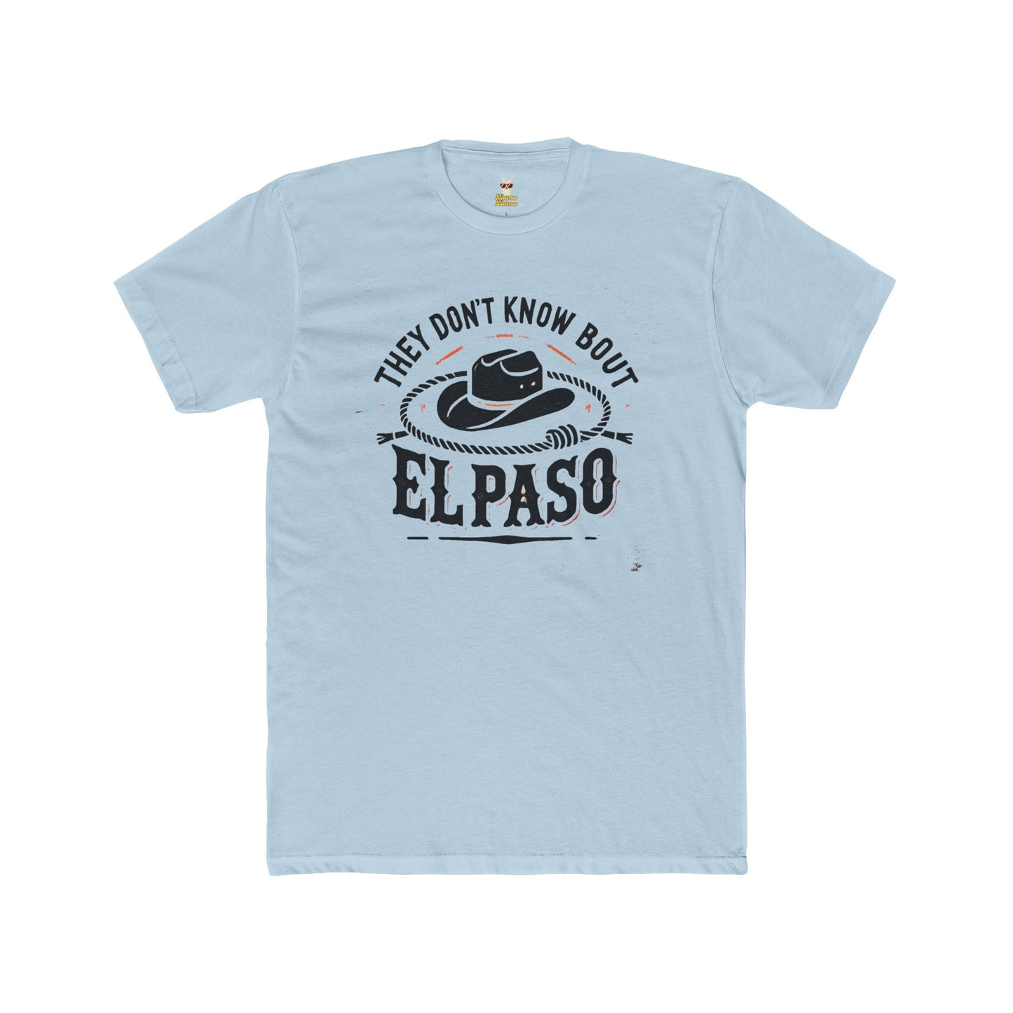 "They Don't Know Bout El Paso" Unisex Cotton Crew Tee